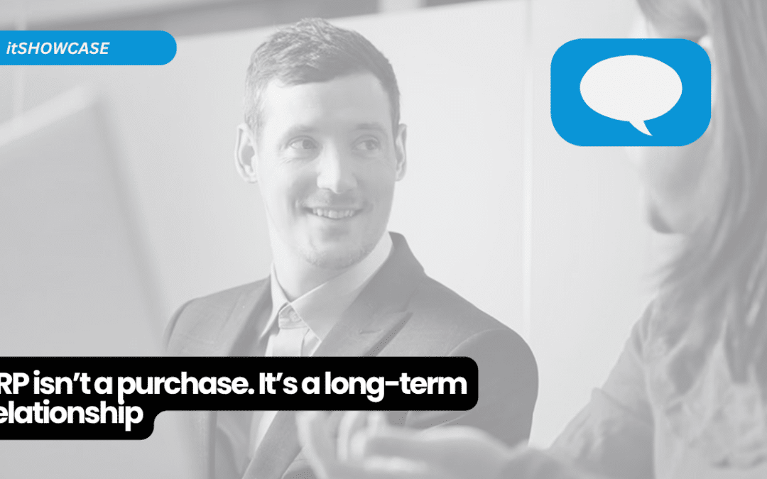 ERP Isn’t a Purchase. It’s a Long-Term Relationship